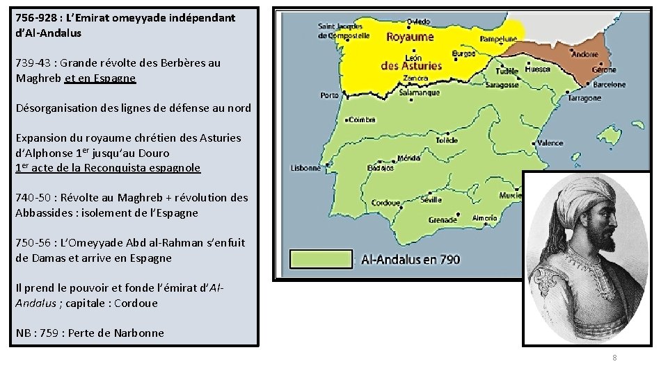 756 -928 : L’Emirat omeyyade indépendant d’Al-Andalus 739 -43 : Grande révolte des Berbères