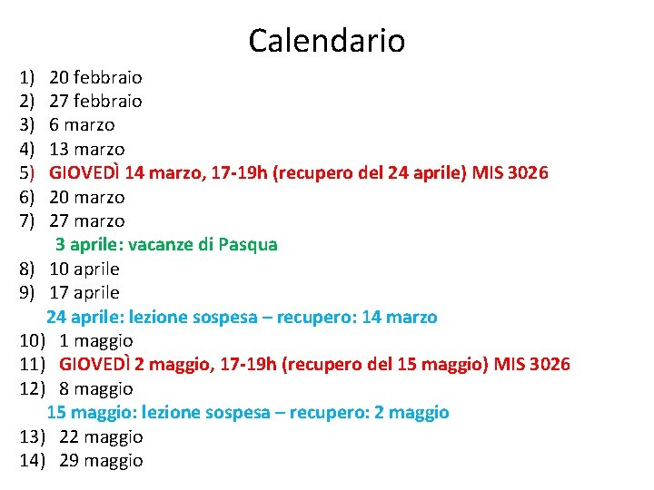 Calendario 1) 20 febbraio 2) 27 febbraio 3) 6 marzo 4) 13 marzo 5)