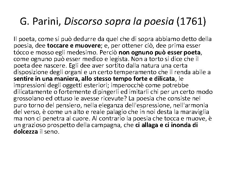 G. Parini, Discorso sopra la poesia (1761) Il poeta, come si può dedurre da