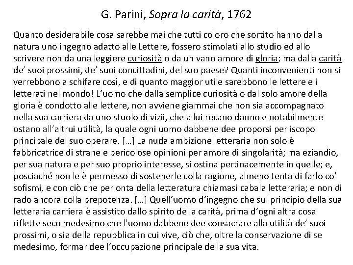 G. Parini, Sopra la carità, 1762 Quanto desiderabile cosa sarebbe mai che tutti coloro