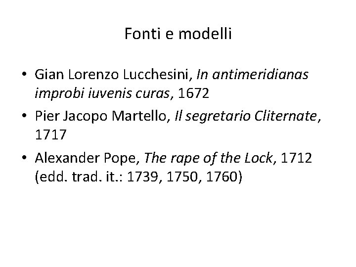 Fonti e modelli • Gian Lorenzo Lucchesini, In antimeridianas improbi iuvenis curas, 1672 •
