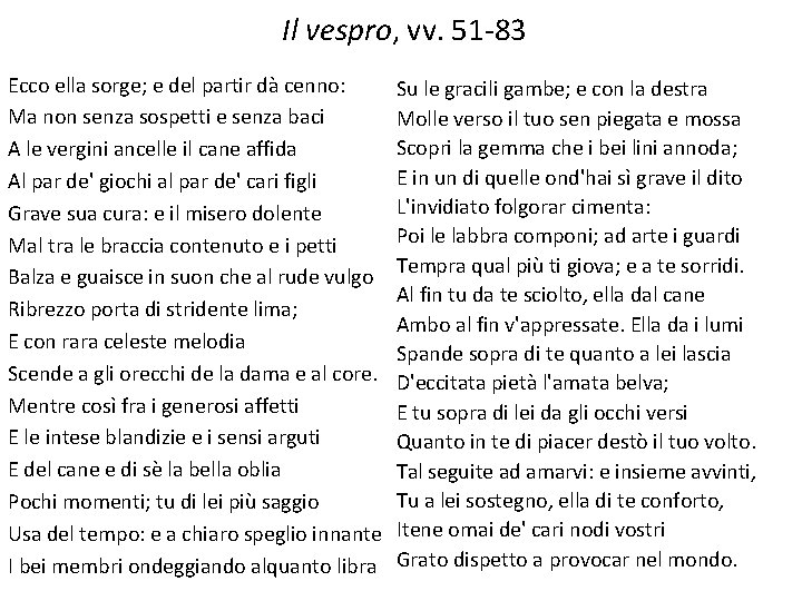 Il vespro, vv. 51 -83 Ecco ella sorge; e del partir dà cenno: Ma