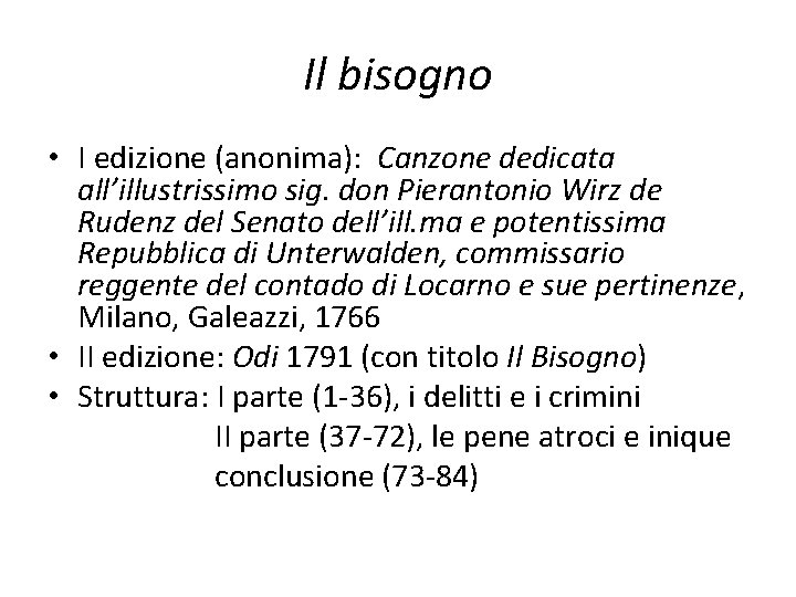 Il bisogno • I edizione (anonima): Canzone dedicata all’illustrissimo sig. don Pierantonio Wirz de