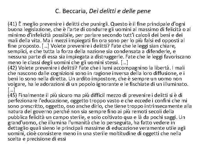 C. Beccaria, Dei delitti e delle pene (41) È meglio prevenire i delitti che