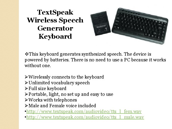 Text. Speak Wireless Speech Generator Keyboard v. This keyboard generates synthesized speech. The device