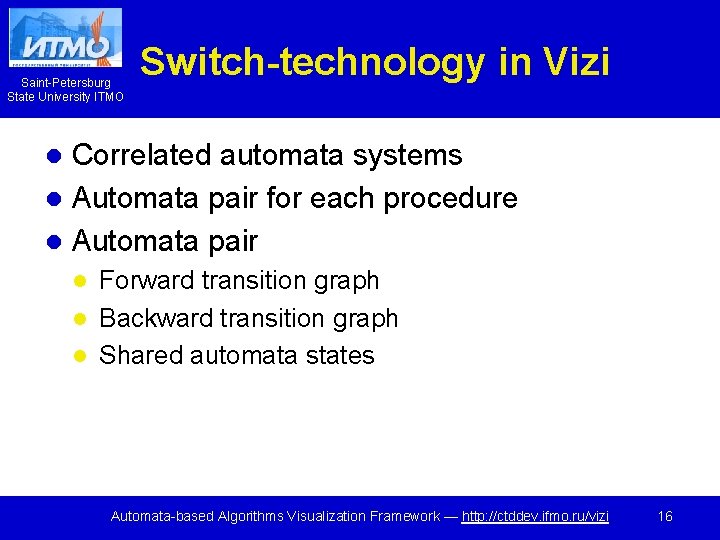 Saint-Petersburg State University ITMO Switch-technology in Vizi Correlated automata systems l Automata pair for