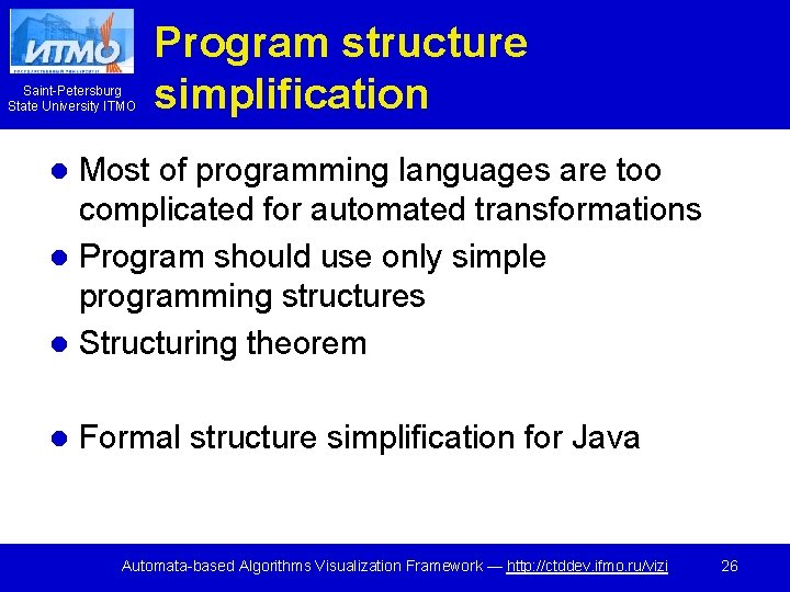 Saint-Petersburg State University ITMO Program structure simplification Most of programming languages are too complicated