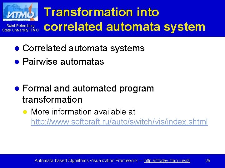 Saint-Petersburg State University ITMO Transformation into correlated automata system Correlated automata systems l Pairwise