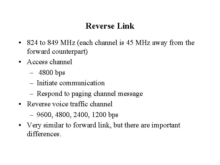 Reverse Link • 824 to 849 MHz (each channel is 45 MHz away from