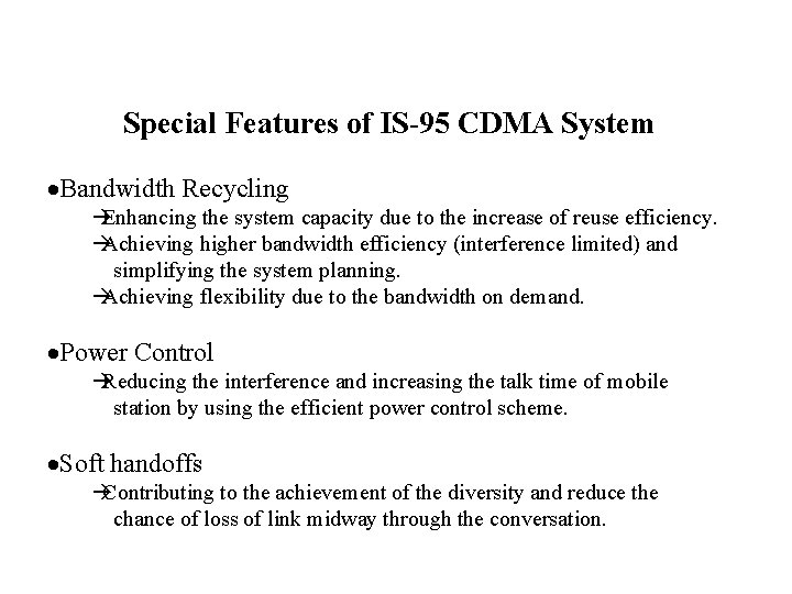 Special Features of IS-95 CDMA System Bandwidth Recycling Enhancing the system capacity due to