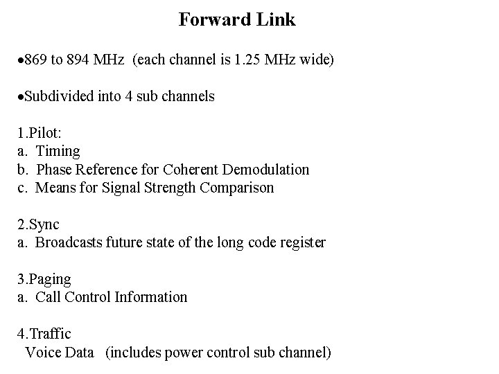 Forward Link 869 to 894 MHz (each channel is 1. 25 MHz wide) Subdivided