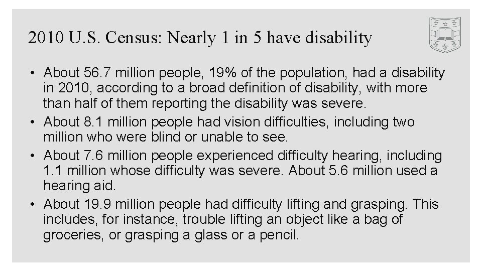 2010 U. S. Census: Nearly 1 in 5 have disability • About 56. 7