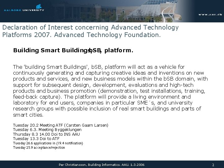 Declaration of Interest concerning Advanced Technology Platforms 2007. Advanced Technology Foundation. Building Smart Buildings,