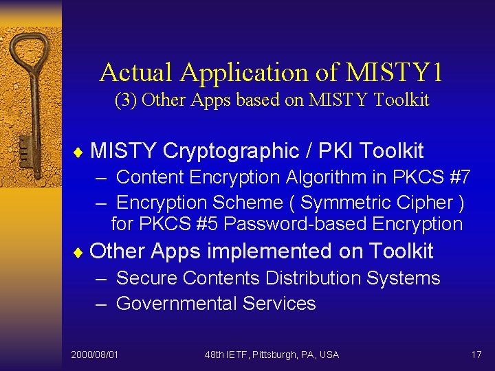 Actual Application of MISTY 1 (3) Other Apps based on MISTY Toolkit ¨ MISTY