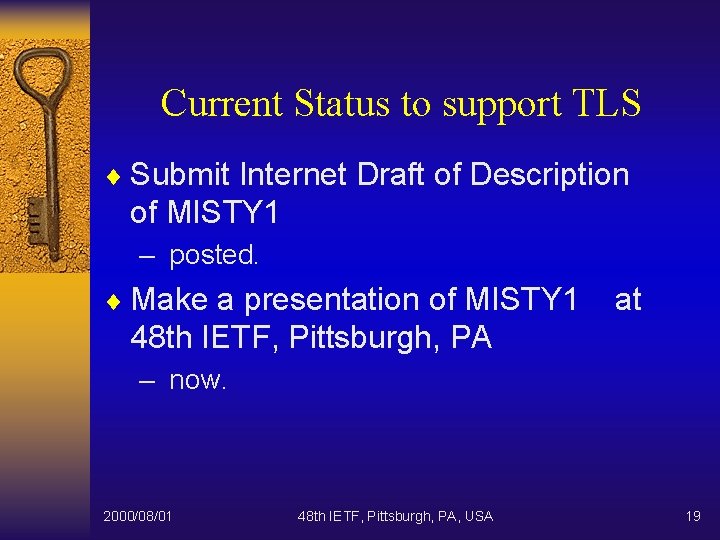 Current Status to support TLS ¨ Submit Internet Draft of Description of MISTY 1