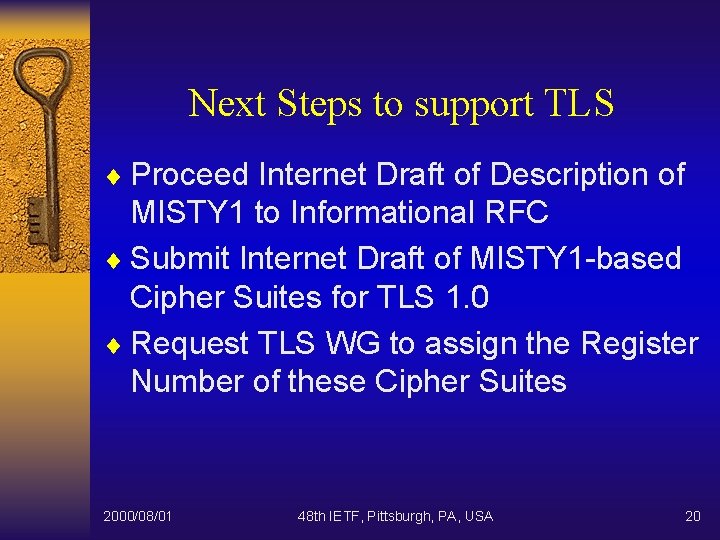 Next Steps to support TLS ¨ Proceed Internet Draft of Description of MISTY 1