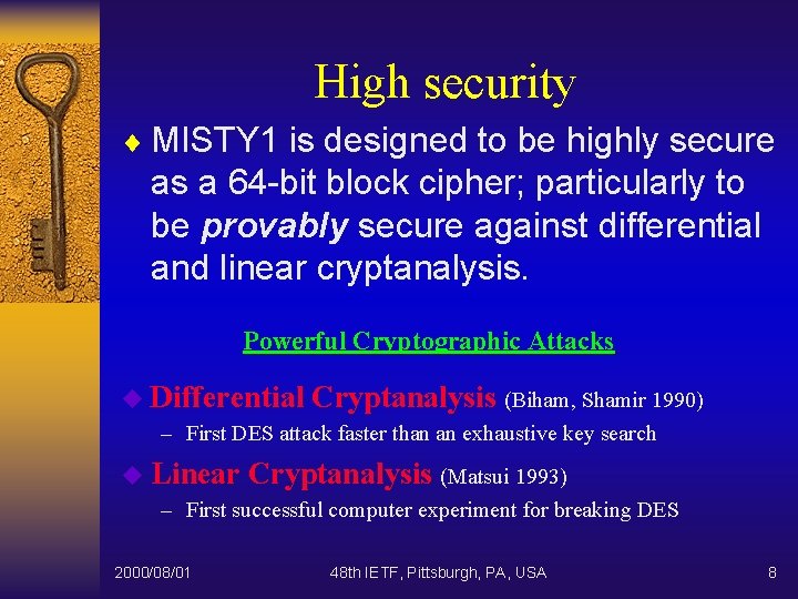 High security ¨ MISTY 1 is designed to be highly secure as a 64