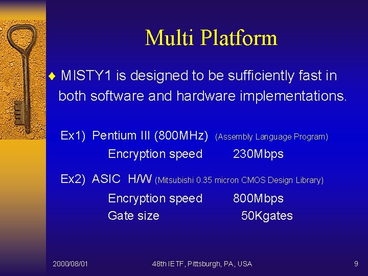 Multi Platform ¨ MISTY 1 is designed to be sufficiently fast in both software