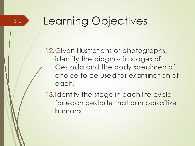 3 -5 Learning Objectives 12. Given illustrations or photographs, identify the diagnostic stages of