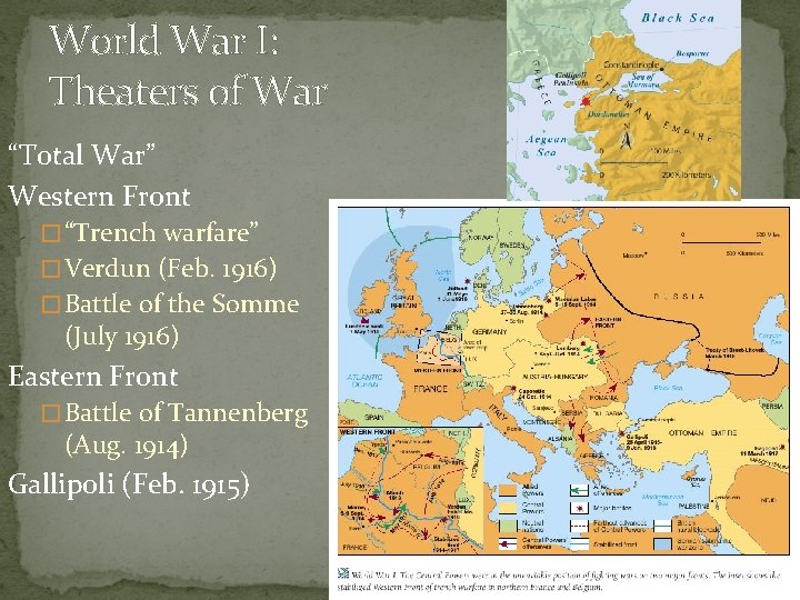World War I: Theaters of War “Total War” Western Front � “Trench warfare” �