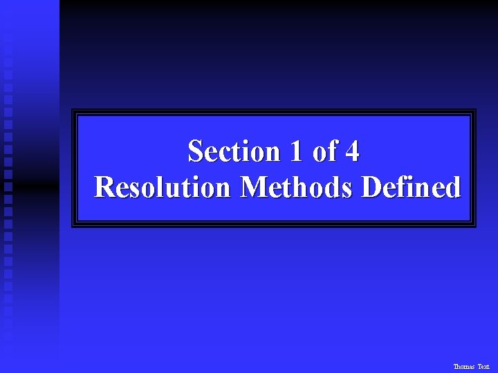 Section 1 of 4 Resolution Methods Defined Thomas Text 