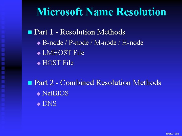 Microsoft Name Resolution n Part 1 - Resolution Methods B-node / P-node / M-node