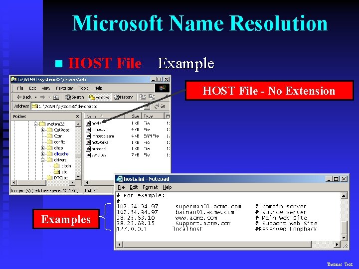 Microsoft Name Resolution n HOST File Example HOST File - No Extension Examples Thomas