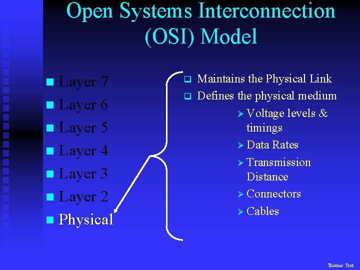 Open Systems Interconnection (OSI) Model Layer 7 n Layer 6 n Layer 5 n