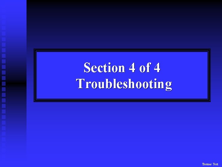 Section 4 of 4 Troubleshooting Thomas Text 