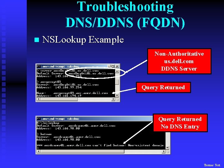 Troubleshooting DNS/DDNS (FQDN) n NSLookup Example Non-Authoritative us. dell. com DDNS Server Query Returned