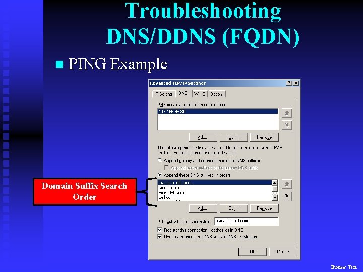 Troubleshooting DNS/DDNS (FQDN) n PING Example Domain Suffix Search Order Thomas Text 