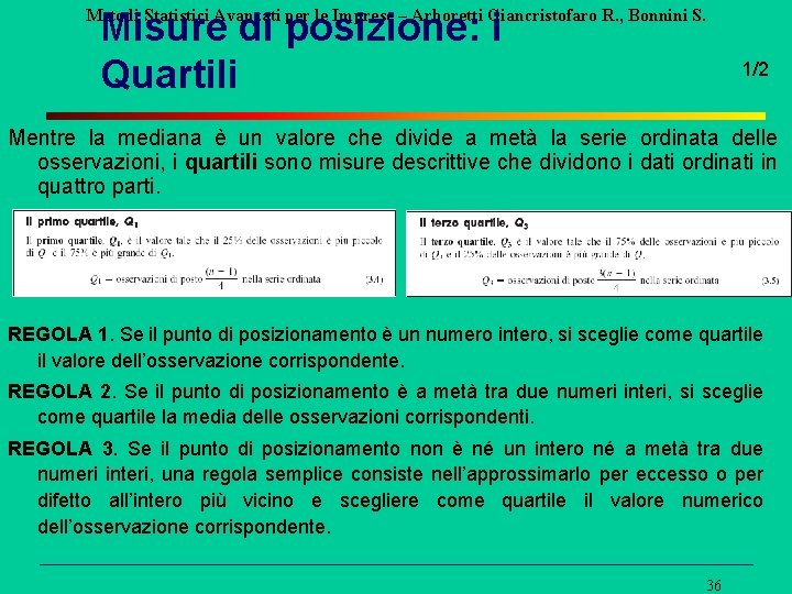 Misure di posizione: i Quartili Metodi Statistici Avanzati per le Imprese – Arboretti Giancristofaro