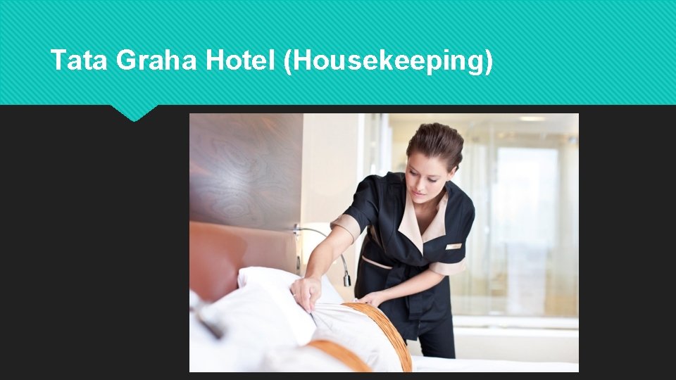 Tata Graha Hotel (Housekeeping) 