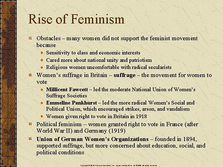 Rise of Feminism Obstacles – many women did not support the feminist movement because