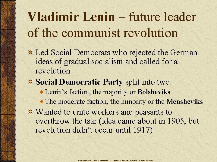 Vladimir Lenin – future leader of the communist revolution Led Social Democrats who rejected
