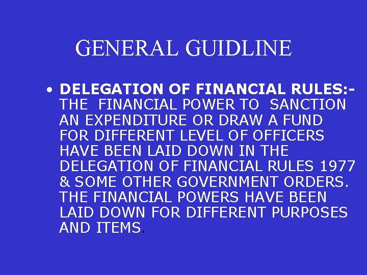 GENERAL GUIDLINE • DELEGATION OF FINANCIAL RULES: THE FINANCIAL POWER TO SANCTION AN EXPENDITURE