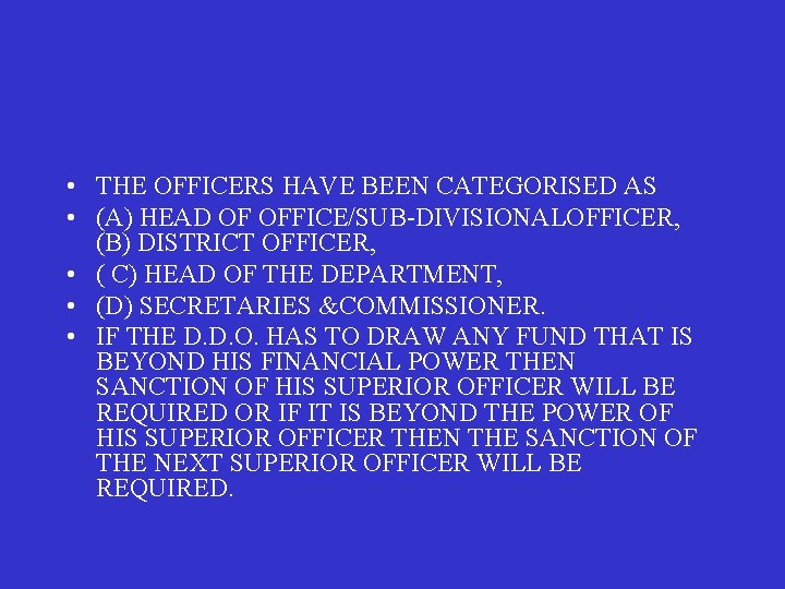  • THE OFFICERS HAVE BEEN CATEGORISED AS • (A) HEAD OF OFFICE/SUB-DIVISIONALOFFICER, (B)