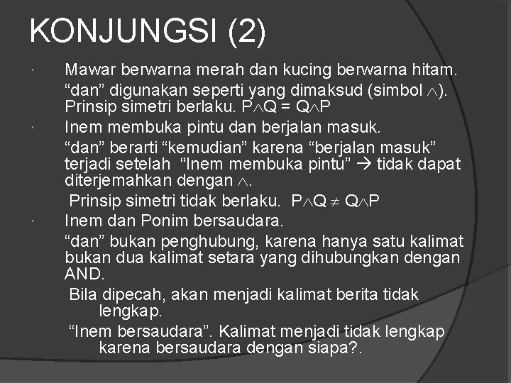 KONJUNGSI (2) Mawar berwarna merah dan kucing berwarna hitam. “dan” digunakan seperti yang dimaksud