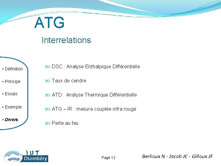 ATG Interrelations • Définition DSC : Analyse Enthalpique Différentielle • Principe Taux de cendre
