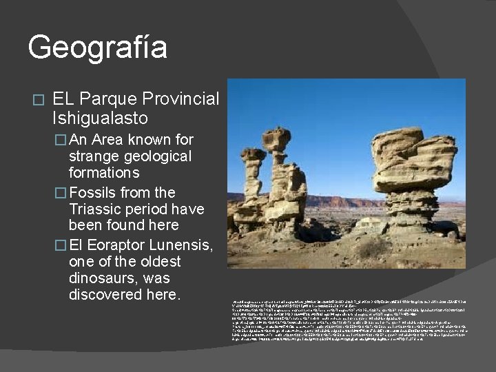 Geografía � EL Parque Provincial Ishigualasto � An Area known for strange geological formations