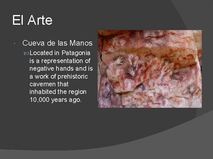 El Arte Cueva de las Manos Located in Patagonia is a representation of negative