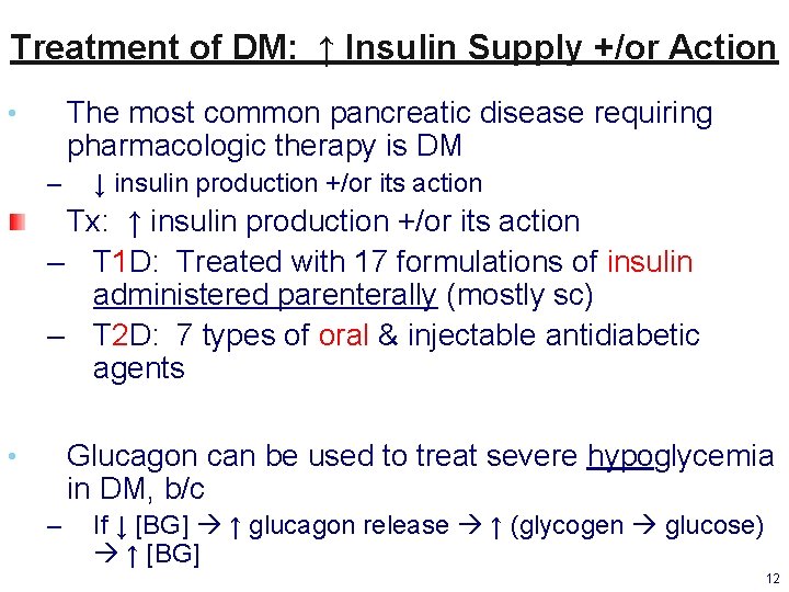 Treatment of DM: ↑ Insulin Supply +/or Action The most common pancreatic disease requiring