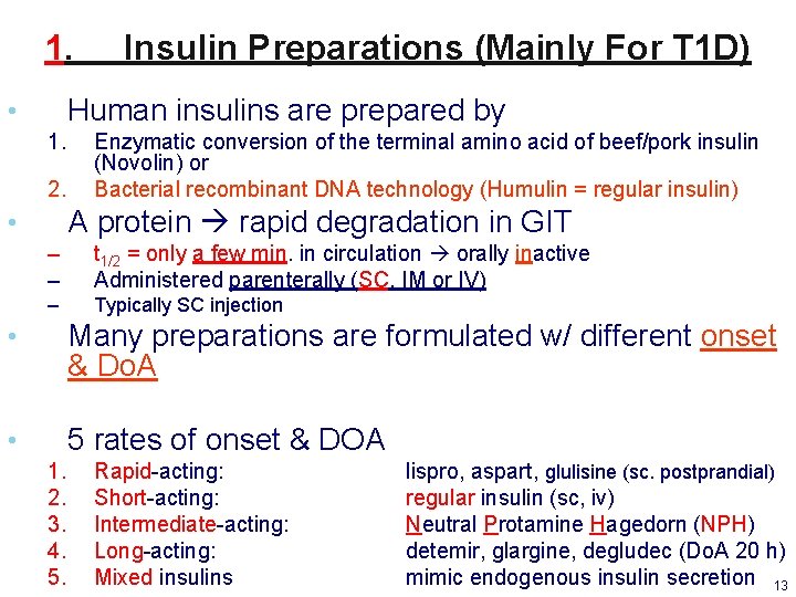 1. Insulin Preparations (Mainly For T 1 D) Human insulins are prepared by •