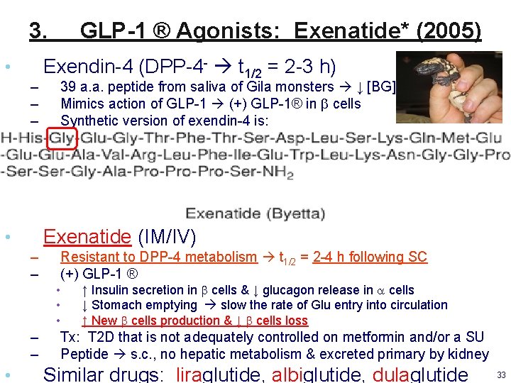 3. • – – – GLP-1 ® Agonists: Exenatide* (2005) Exendin-4 (DPP-4 - t