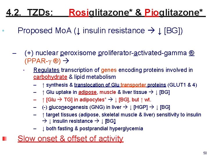 4. 2. TZDs: Rosiglitazone* & Pioglitazone* Proposed Mo. A (↓ insulin resistance ↓ [BG])