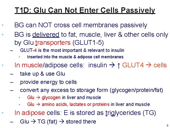 T 1 D: Glu Can Not Enter Cells Passively BG can NOT cross cell