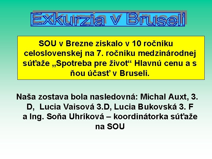 SOU v Brezne získalo v 10 ročníku celoslovenskej na 7. ročníku medzinárodnej súťaže „Spotreba