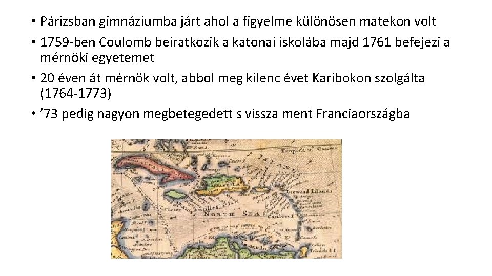  • Párizsban gimnáziumba járt ahol a figyelme különösen matekon volt • 1759 -ben