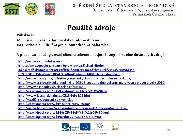 STŘEDNÍ ŠKOLA STAVEBNÍ A TECHNICKÁ Ústí nad Labem, Čelakovského 5, příspěvková organizace Páteřní škola