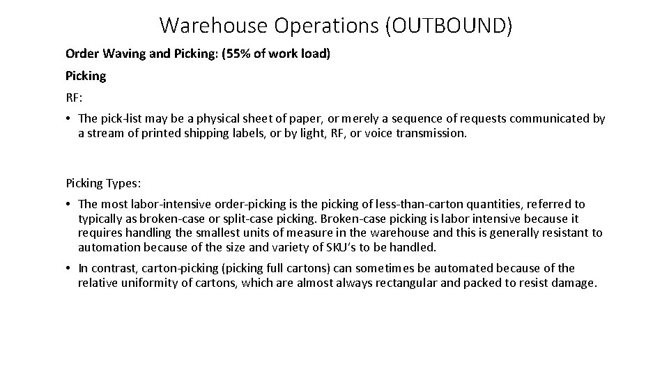 Warehouse Operations (OUTBOUND) Order Waving and Picking: (55% of work load) Picking RF: •